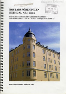 Bostadsföreningen Heimdal nr 1  - fastigheten nr 16 i kvarteret Dykärret Timmermansgatan 39 -  Bengt Ekehjelmsgatan 13 / Kerstin Lidberg Brante