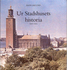 Ur Stadshusets historia : 1901-1923 / Hans Eklund
