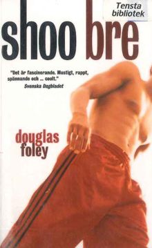 Shoo bre / Douglas Foley