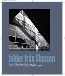 Bilder från Slussen : det var vid Slussen jag började fotografera - samtal med Gunnar Smoliansky den 27 januari 2005 / fotografier: Gunnar Smoliansky ; artikelförfattare: Lars Westberg