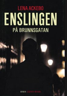 Enslingen på Brunnsgatan / Lena Ackebo