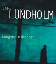 Kungsholmsmorden / Lars Bill Lundholm