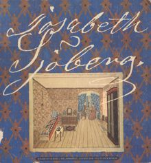 Josabeth Sjöberg : målarmamsellen från 1800-talets Stockholm : en komplett bilderbok / Hans Eklund ; med bidrag av Göran Axel-Nilsson och Gustaf Näsström