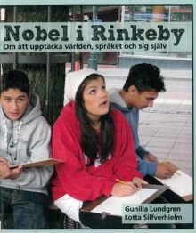 Nobel i Rinkeby : om att upptäcka världen, språket och sig själv / Gunilla Lundgren, Lotta Silfverhielm