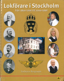 Lokförare i Stockholm : från 1800-talet till 2000-talet / Torbjörn Bengtsson