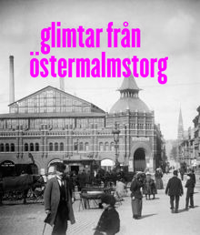 Glimtar från Östermalmstorg / text: Ingrid Dyhlén-Täckman